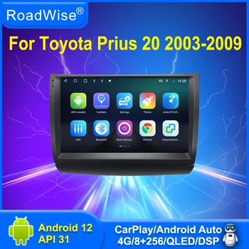 Roadwise 8 + 256 Android 12 Для Toyota Prius 20 2003-2009 Автомобильный Радиоприемник Мультимедиа 4G Carplay GPS DSP IPS DVD 2 Din Авторадио Стерео