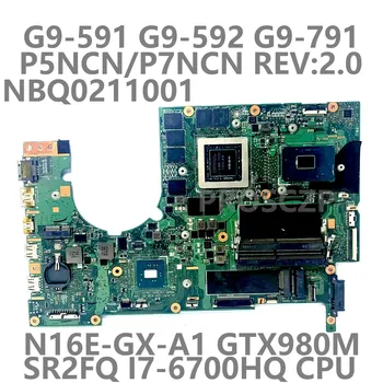 Для Acer G9-591 G9-592 G9-791 Материнская плата ноутбука P5NCN/P7NCN REV.2.0 С процессором SR2FQ I7-6700HQ N16E-GX-A1 GTX980M 100% Протестировано Хорошо
